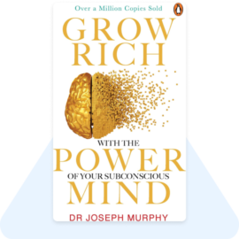 Grow Rich With The Power Of your Subconscious Mind